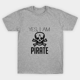 Yes, I am a Pirate T-Shirt